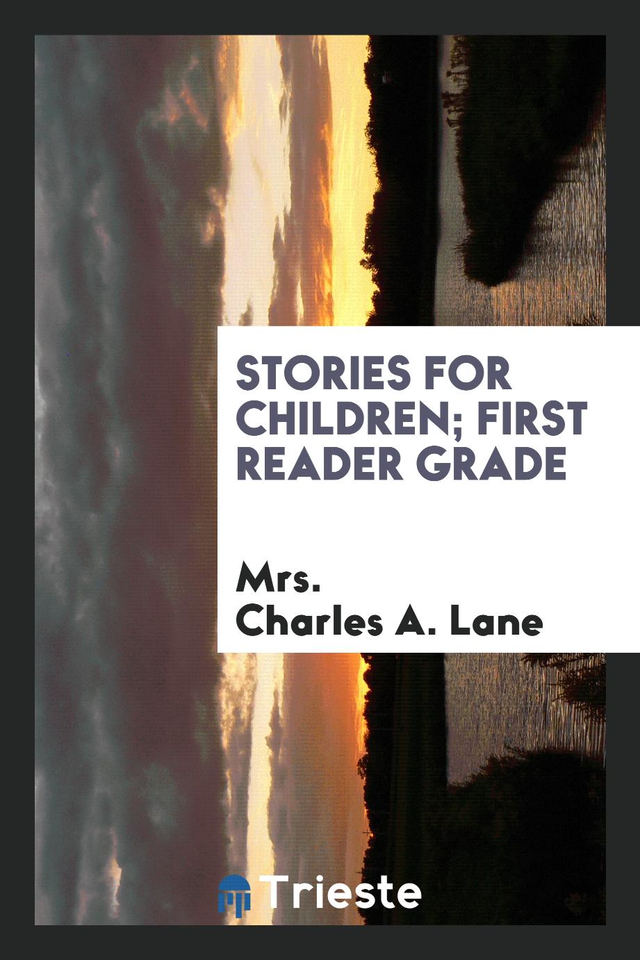 Stories for Children; First Reader Grade