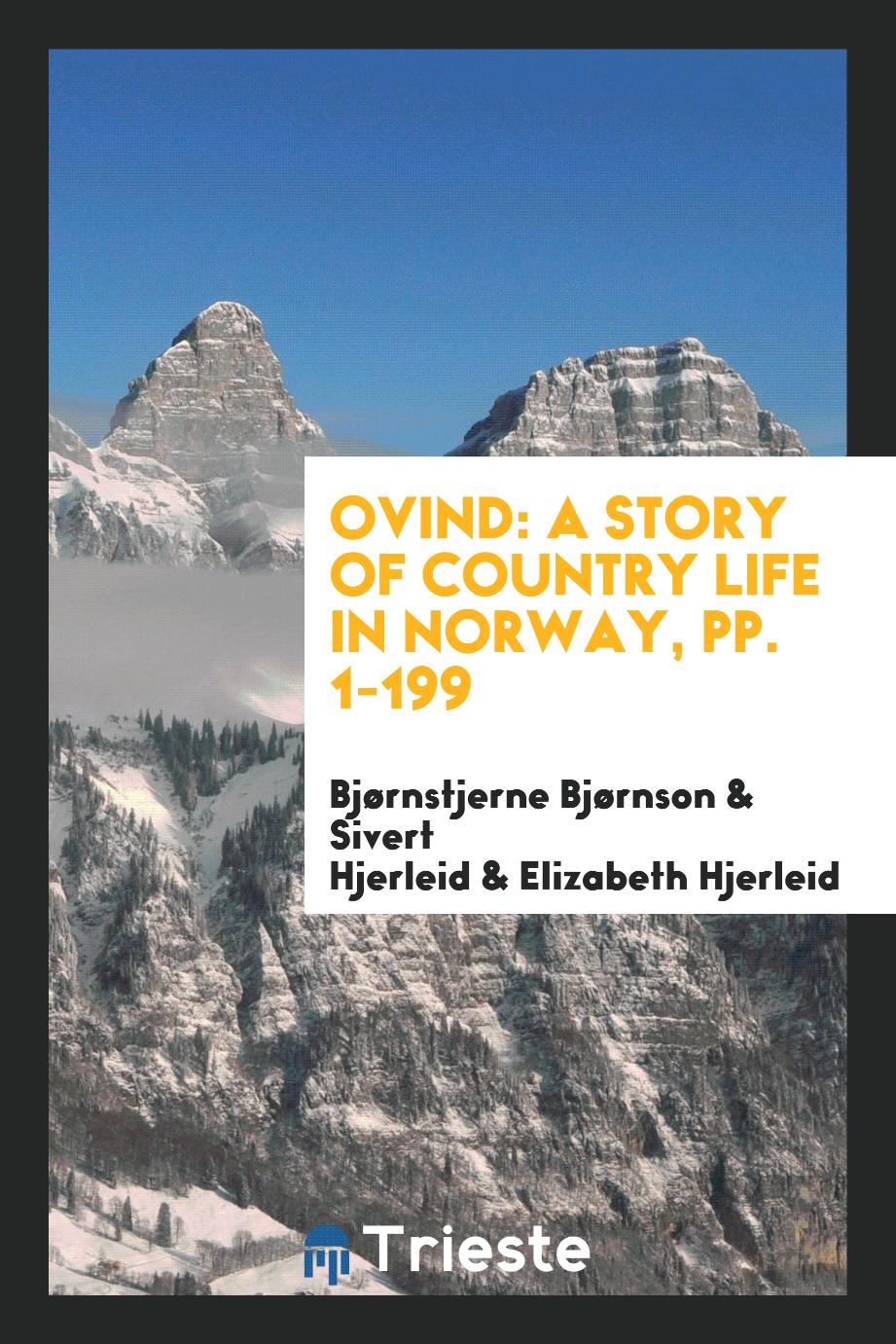 Ovind: A Story of Country Life in Norway, pp. 1-199