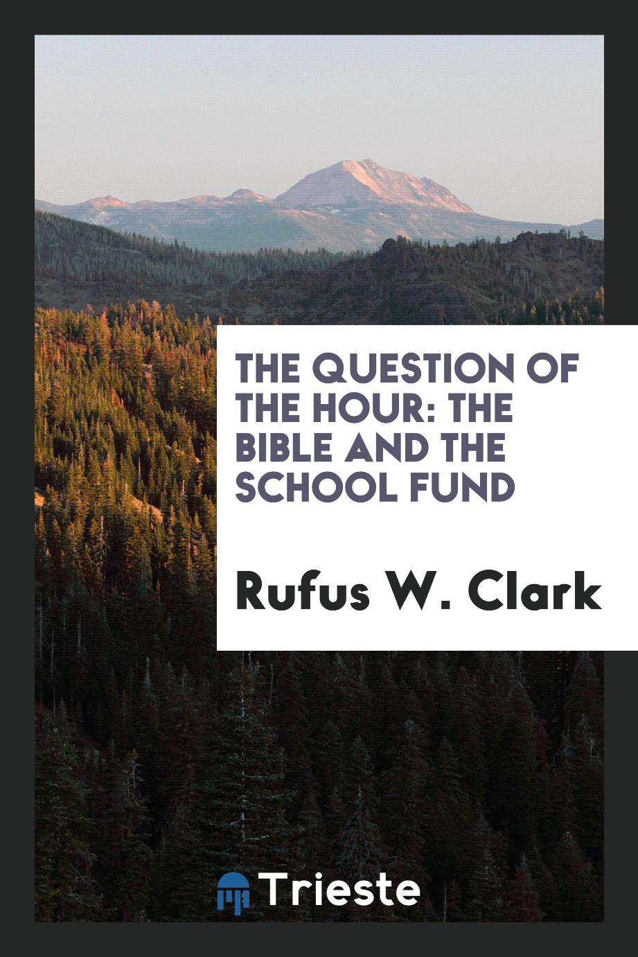 The Question of the Hour: The Bible and the School Fund
