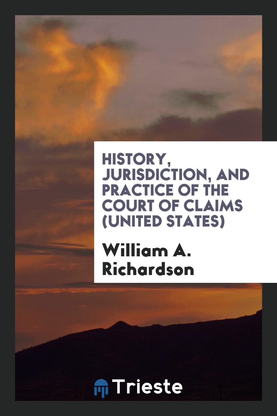 History, Jurisdiction, and Practice of the Court of Claims (United States)