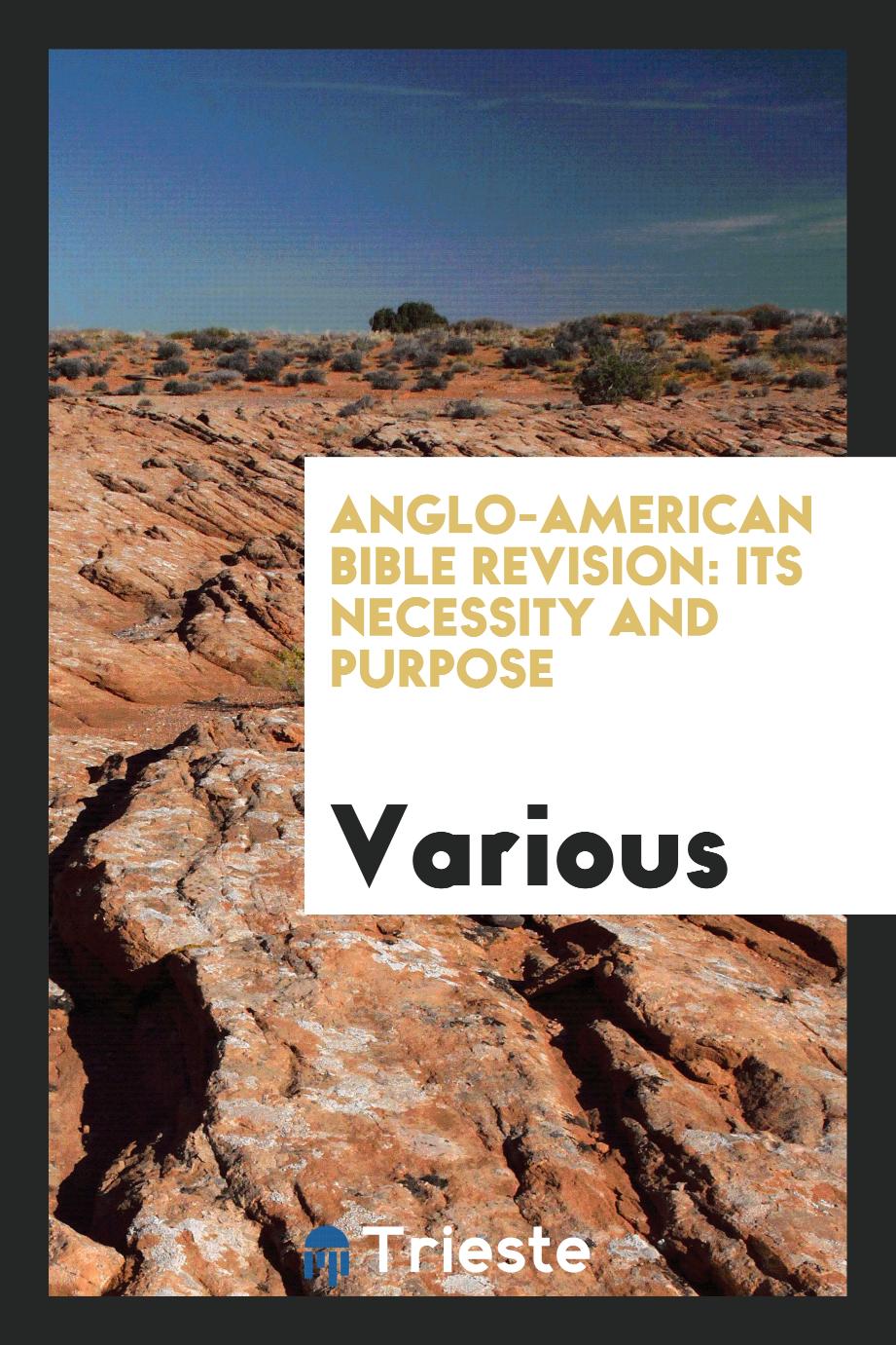 Anglo-American Bible revision: its necessity and purpose