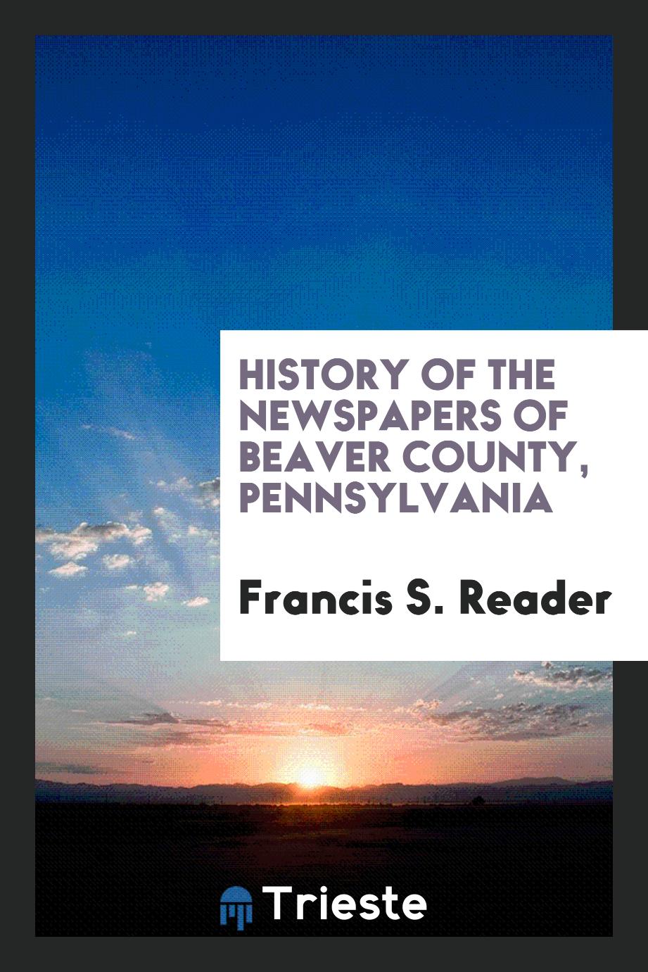History of the Newspapers of Beaver County, Pennsylvania