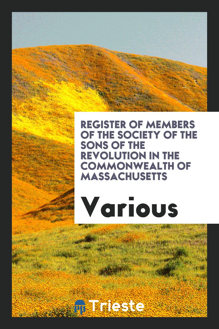 Register of Members of the Society of the Sons of the Revolution in the Commonwealth of Massachusetts