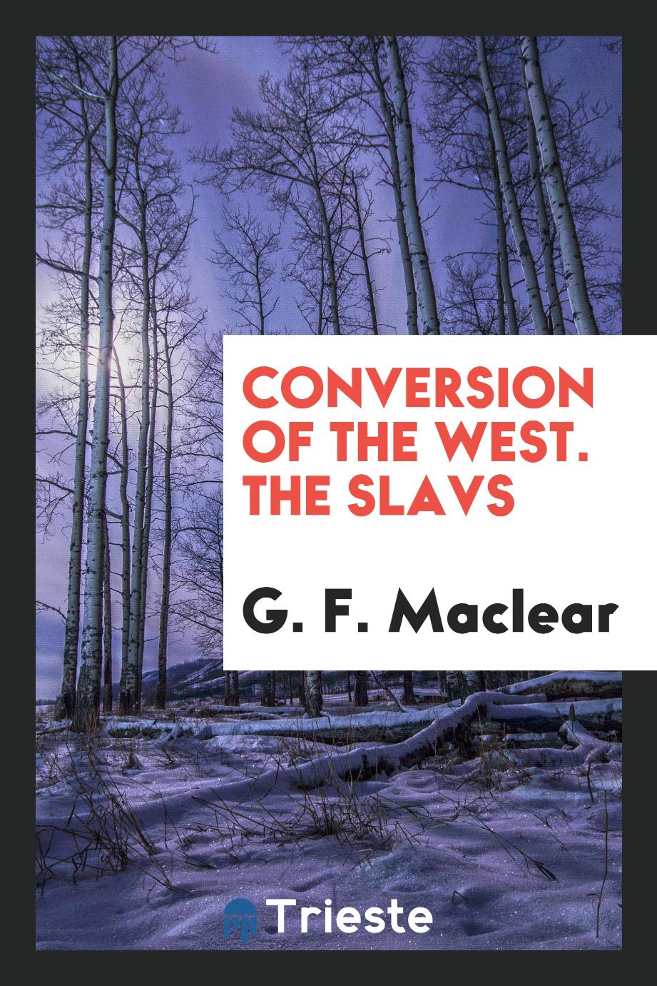 Conversion of the West. The Slavs