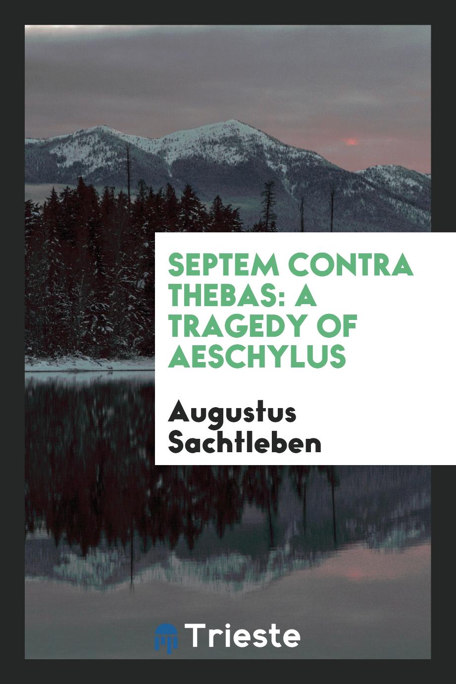 Septem Contra Thebas: A Tragedy of Aeschylus