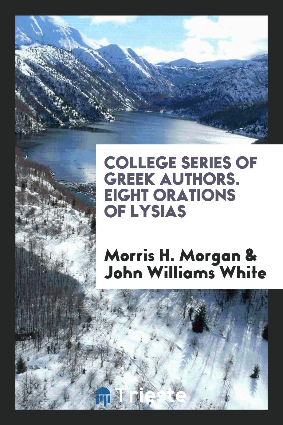 College Series of Greek Authors. Eight Orations of Lysias