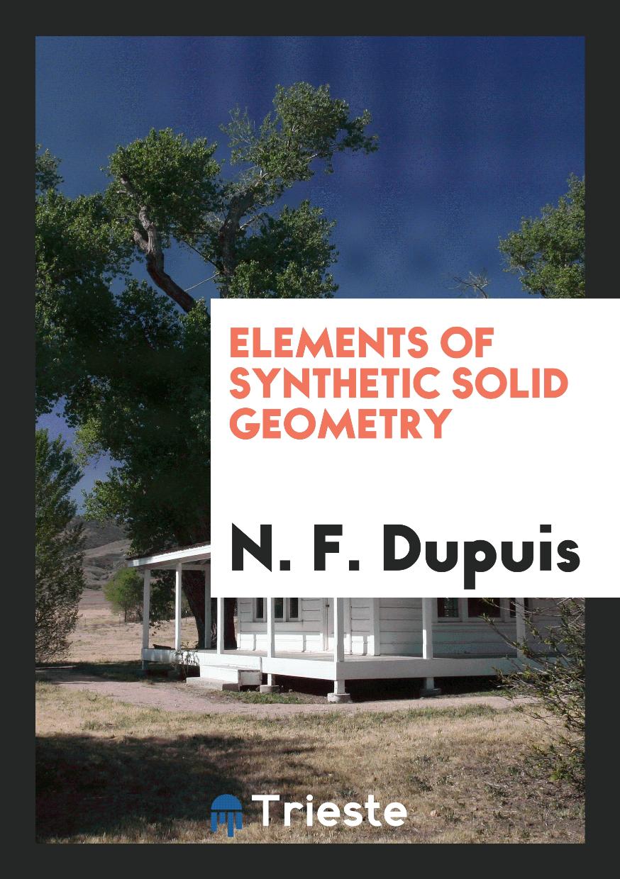 N. F. Dupuis - Elements of Synthetic Solid Geometry