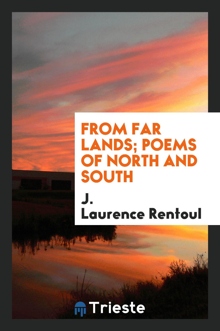 From far lands; poems of north and south