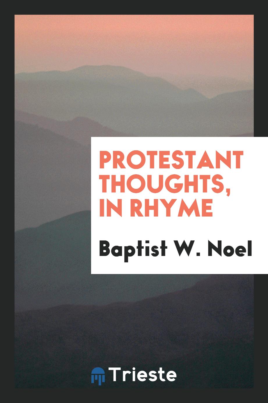 Protestant Thoughts, in Rhyme