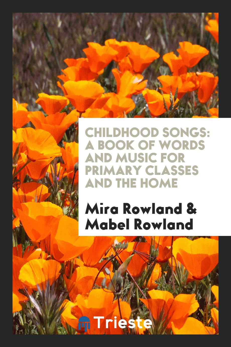 Childhood Songs: A Book of Words and Music for Primary Classes and the Home