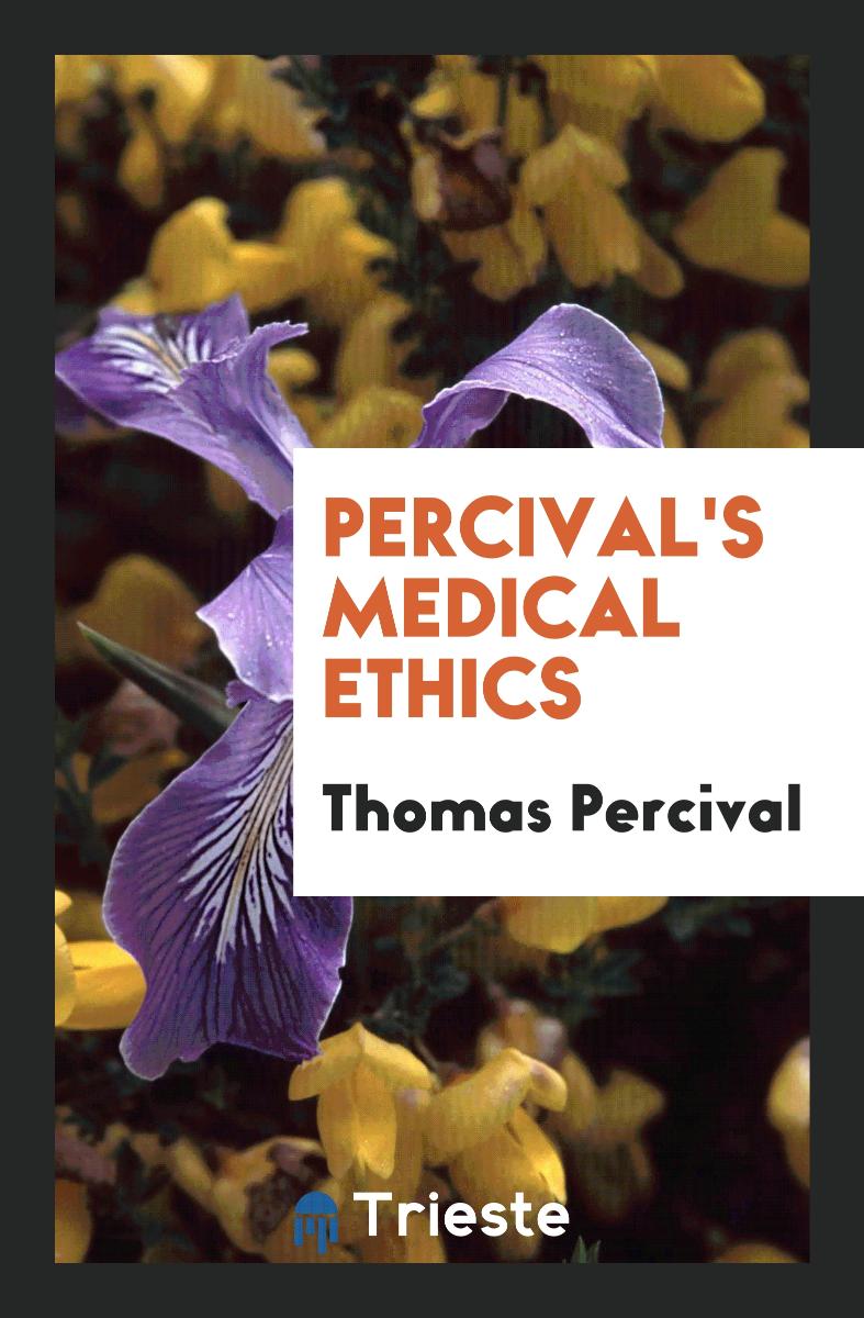 Percival's Medical Ethics