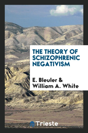The theory of schizophrenic negativism