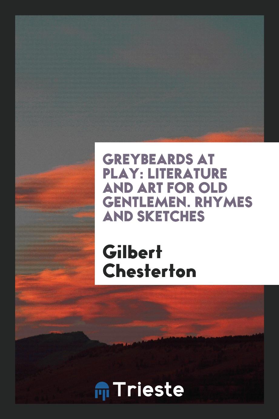 Greybeards at Play: Literature and Art for Old Gentlemen. Rhymes and Sketches