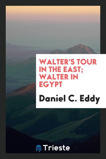 Walter's tour in the east; Walter in Egypt