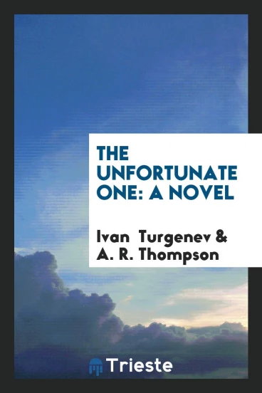 The Unfortunate One: A Novel