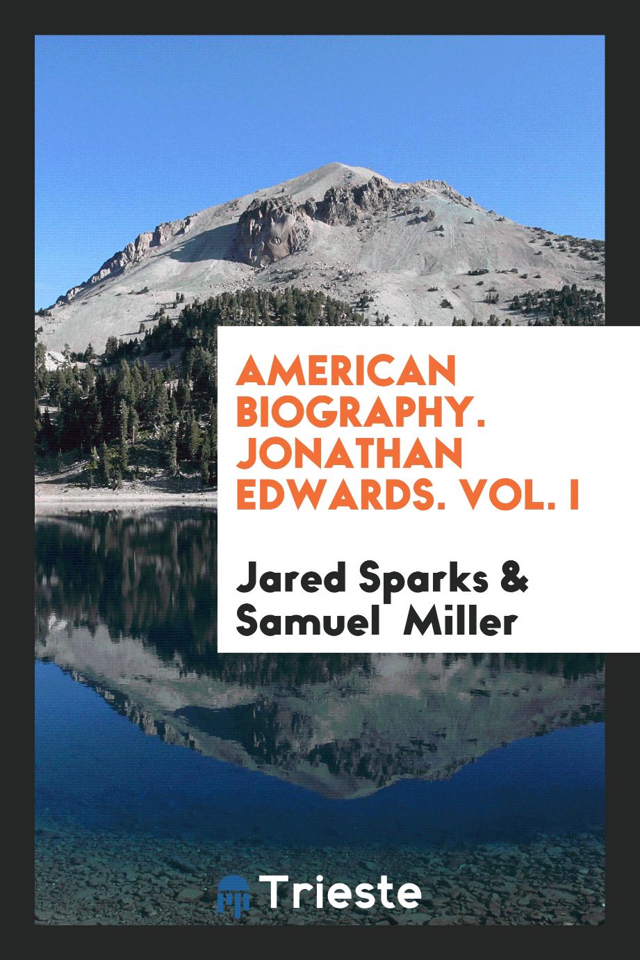 American biography. Jonathan Edwards. Vol. I