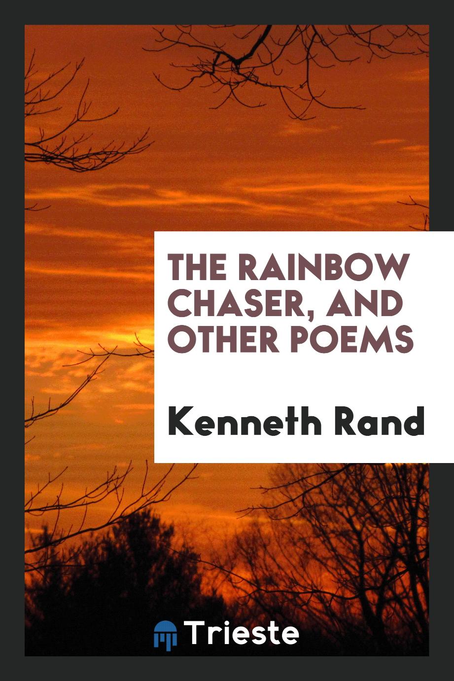 The Rainbow Chaser, and Other Poems