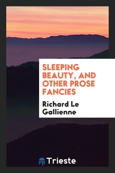 Sleeping Beauty, and Other Prose Fancies