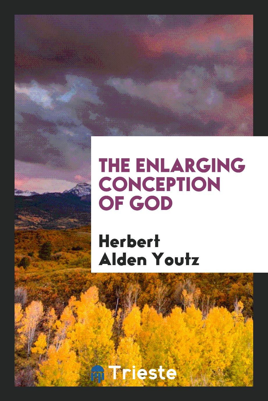 The enlarging conception of God