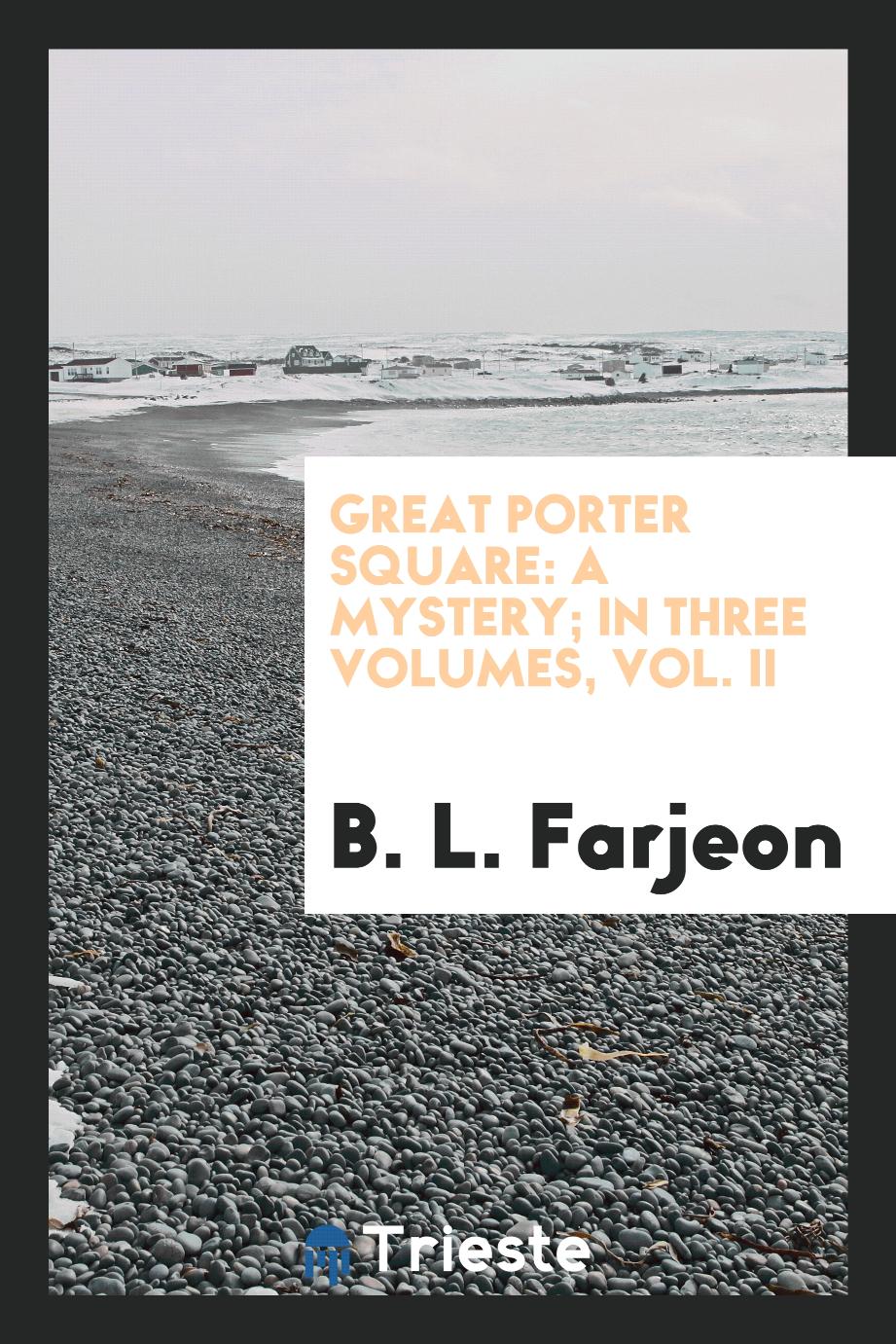 Great Porter square: a mystery; In Three Volumes, Vol. II