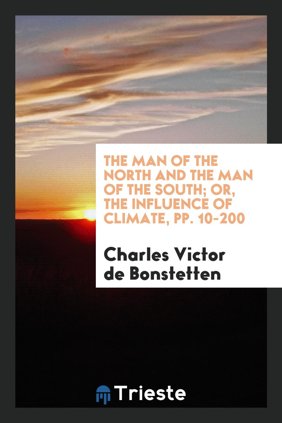 The Man of the North and the Man of the South; Or, The Influence of Climate, pp. 10-200