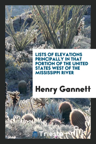 Lists of Elevations Principally in that Portion of the United States West of the Mississippi River