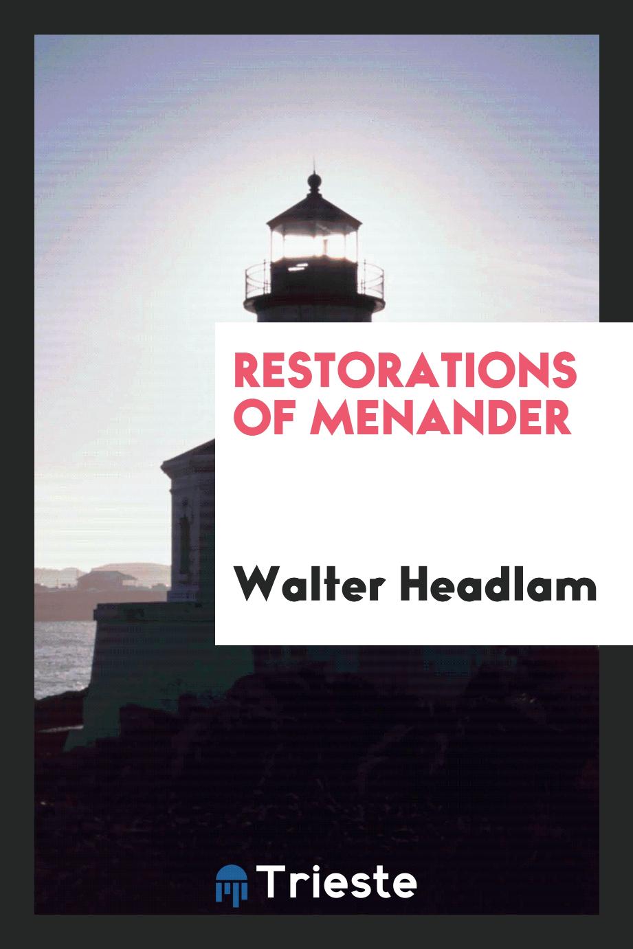 Walter Headlam - Restorations of Menander