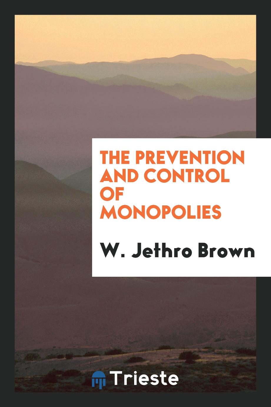 The prevention and control of monopolies