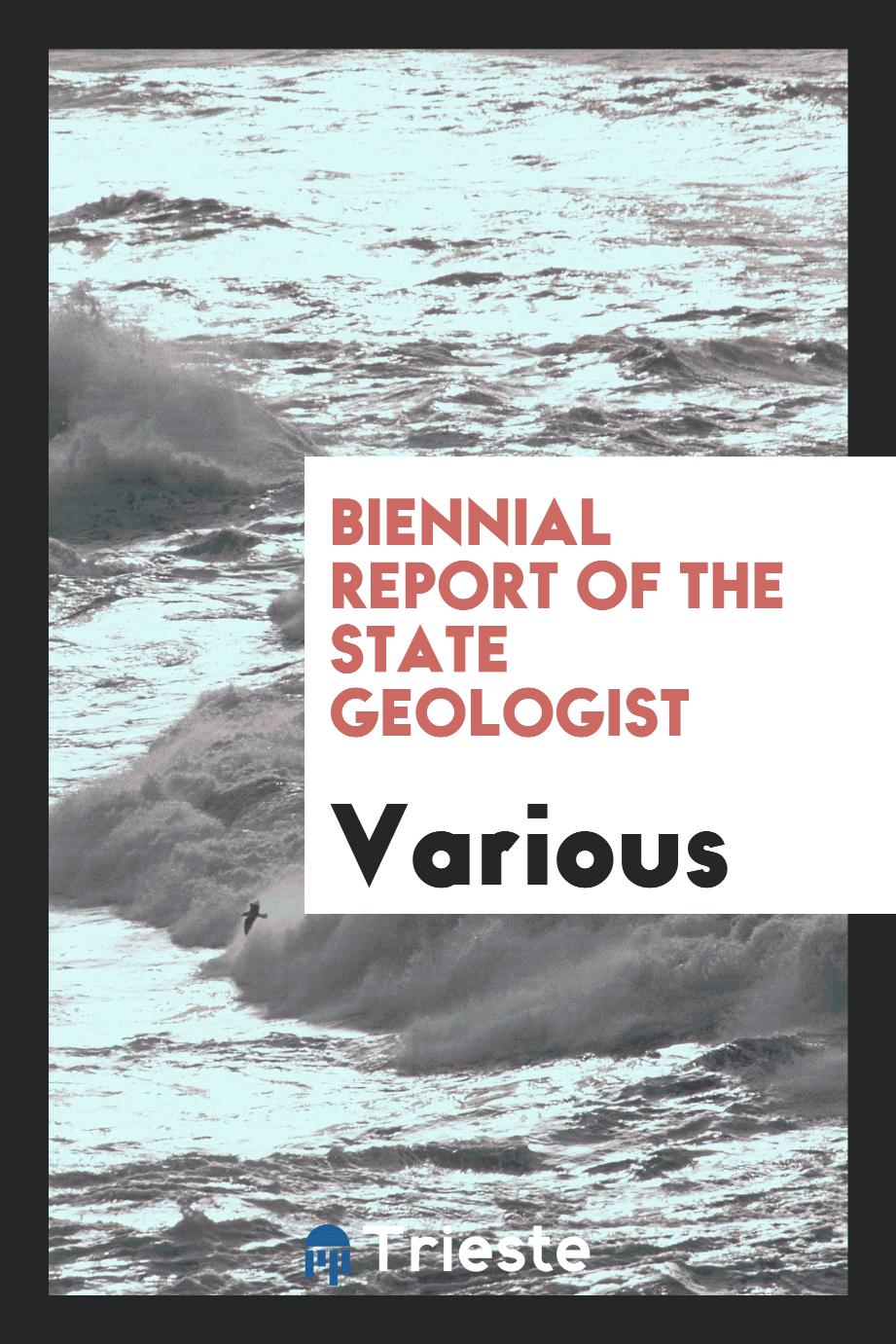 Biennial Report of the State Geologist