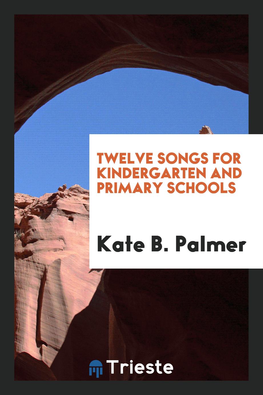 Twelve Songs for Kindergarten and Primary Schools