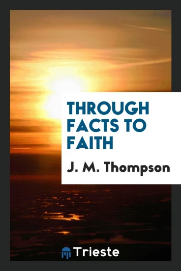 Through facts to faith