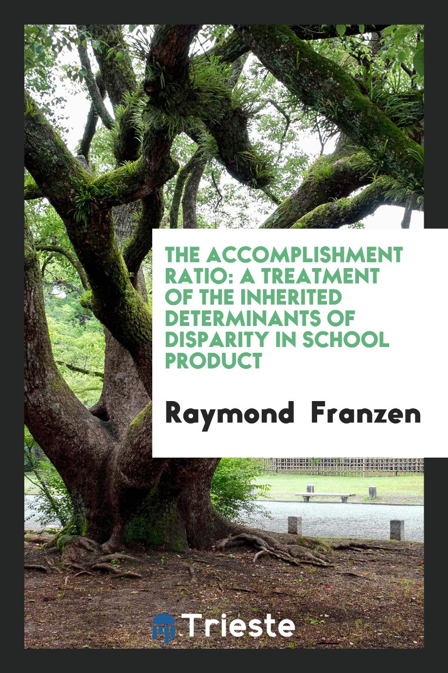 The Accomplishment Ratio: A Treatment of the Inherited Determinants of Disparity in School Product