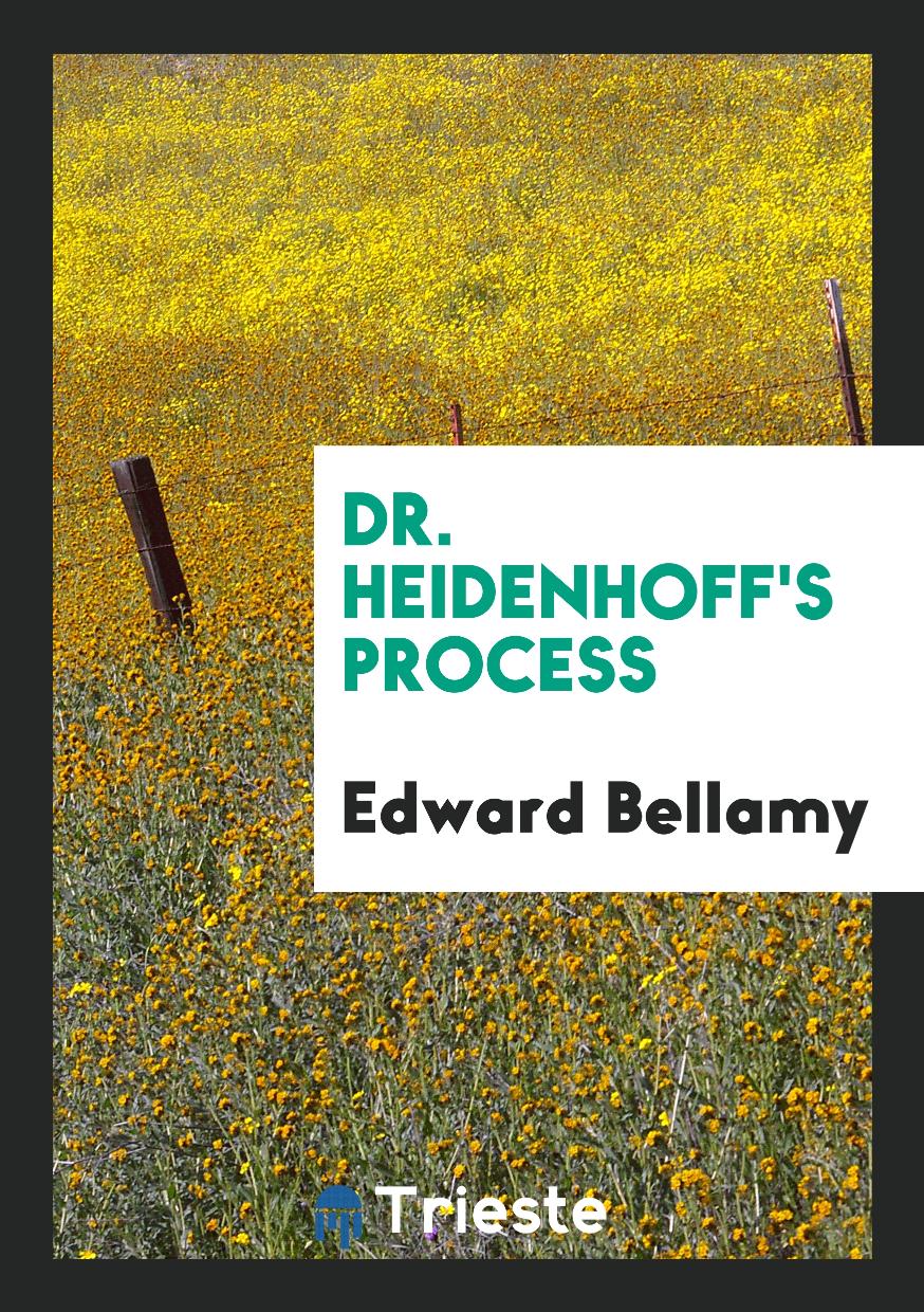 Edward Bellamy - Dr. Heidenhoff's Process