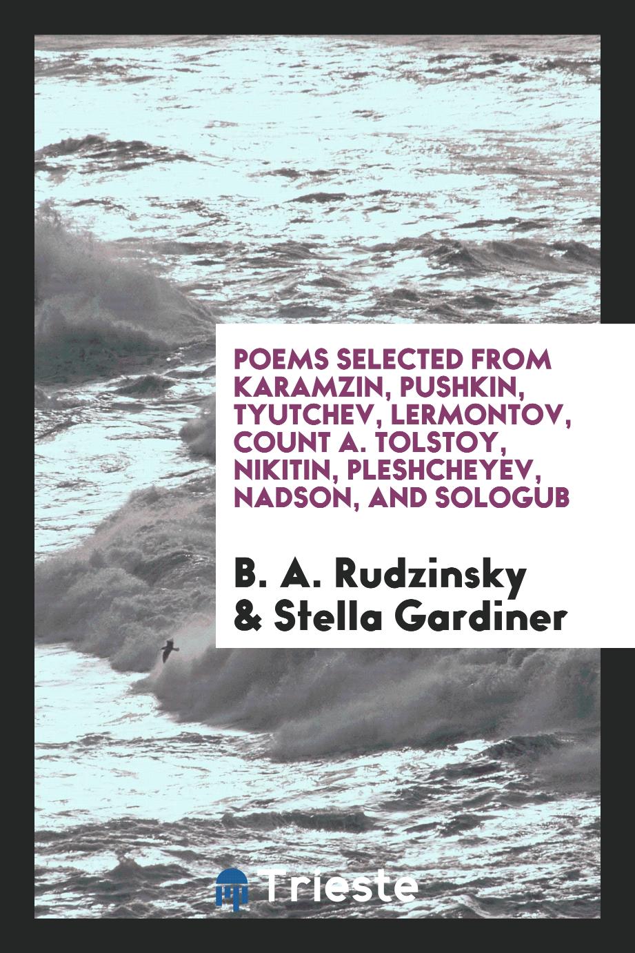 Poems selected from Karamzin, Pushkin, Tyutchev, Lermontov, Count A. Tolstoy, Nikitin, Pleshcheyev, Nadson, and Sologub