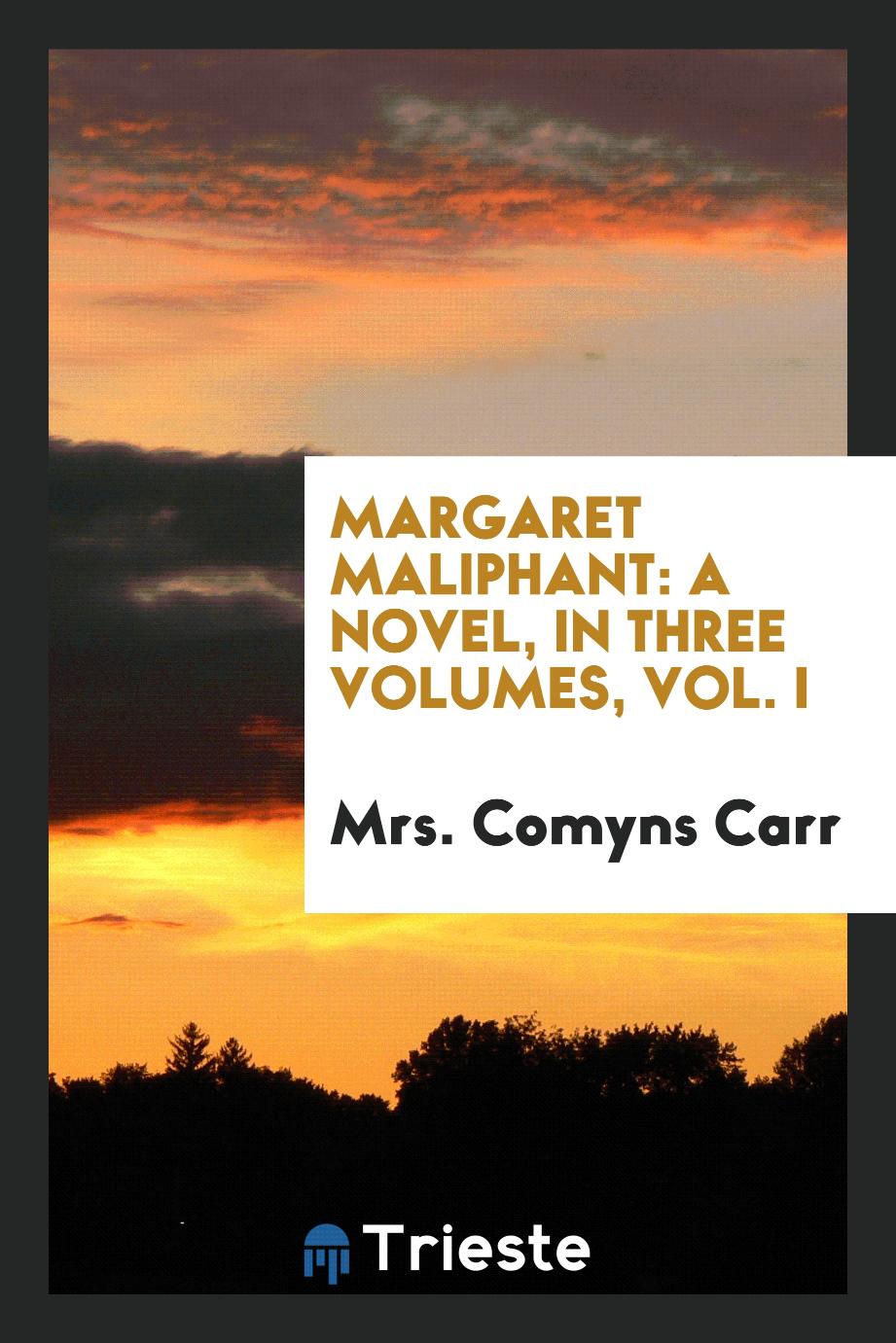 Margaret Maliphant: A novel, In three volumes, Vol. I