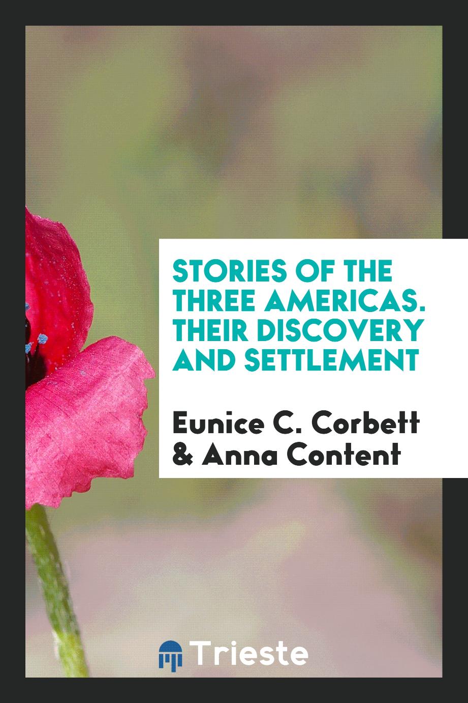 Stories of the Three Americas. Their Discovery and Settlement