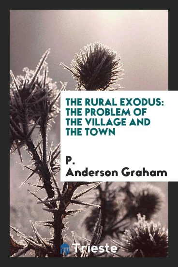 The Rural Exodus: The Problem of the Village and the Town