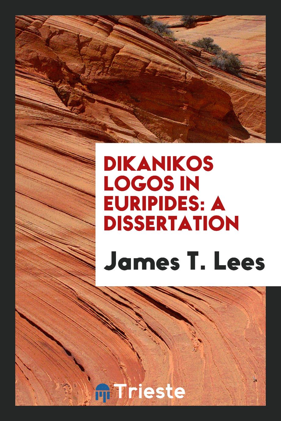 Dikanikos Logos in Euripides: A Dissertation