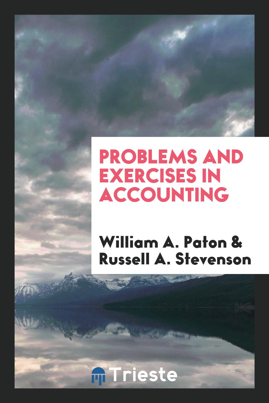 William A. Paton, Russell A. Stevenson - Problems and exercises in accounting