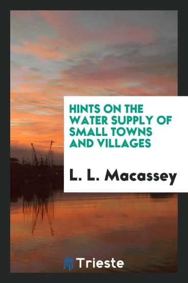 Hints on the Water Supply of Small Towns and Villages