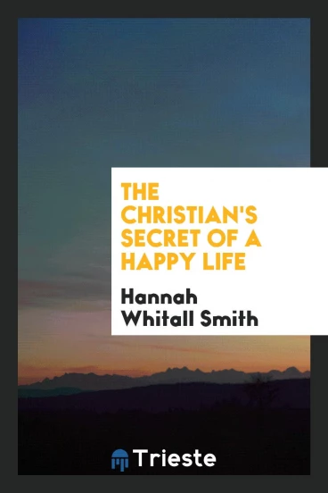 The Christian's Secret of a Happy Life
