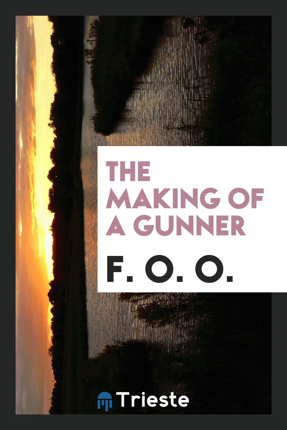 The making of a gunner