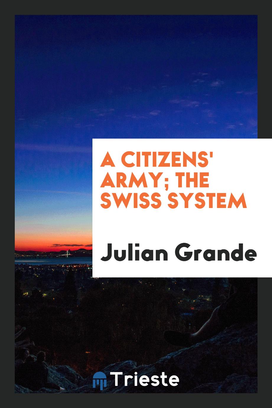 A citizens' army; the Swiss system