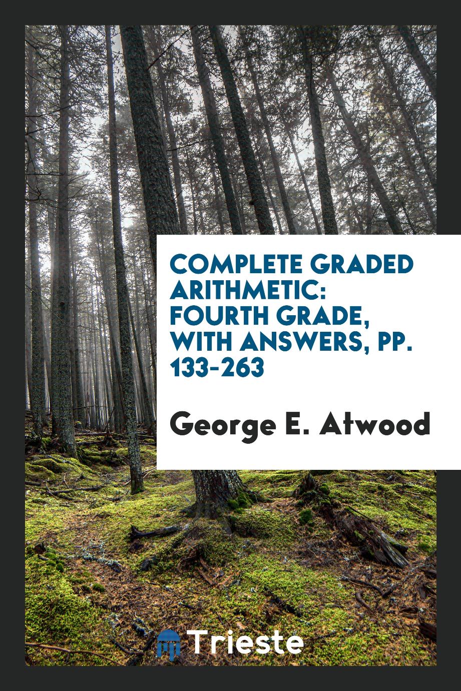 Complete Graded Arithmetic: Fourth Grade, with Answers, pp. 133-263