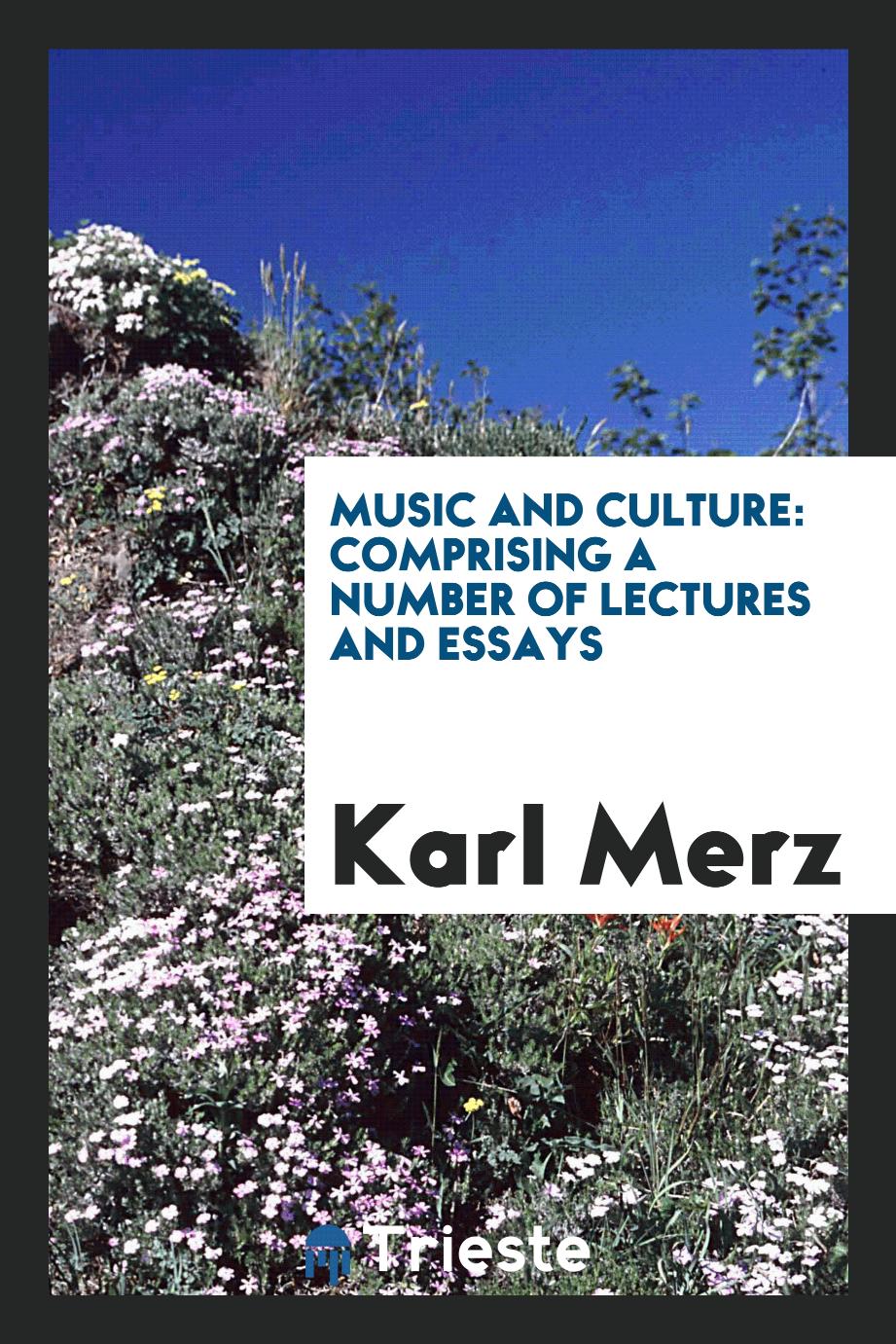 Music and Culture: Comprising a Number of Lectures and Essays