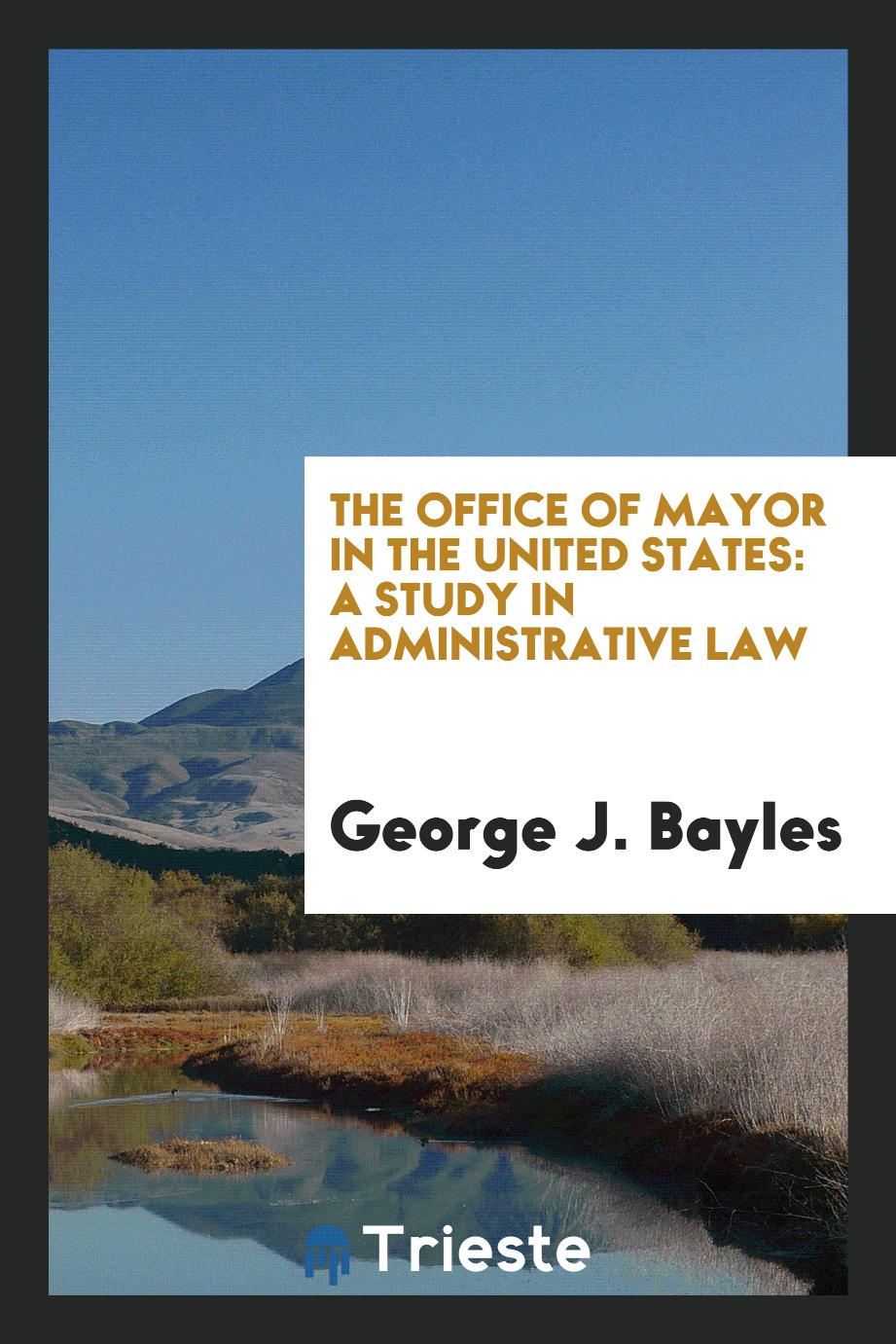The Office of Mayor in the United States: A Study in Administrative Law