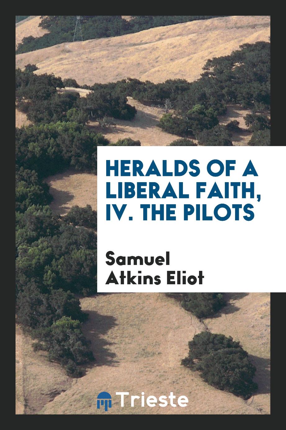 Heralds of a Liberal Faith, IV. The Pilots