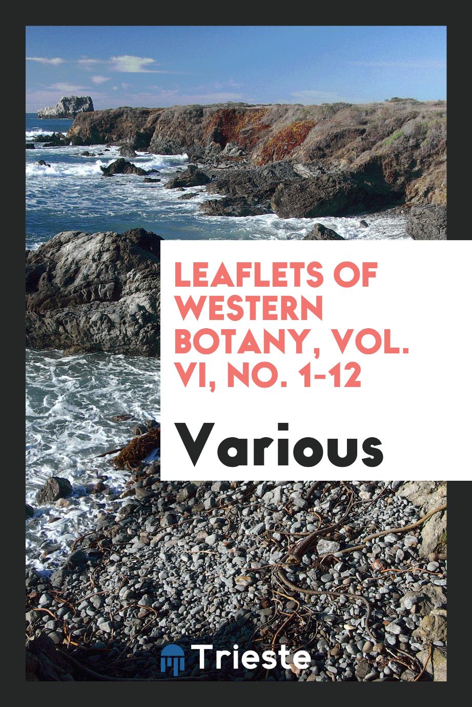 Leaflets of western botany, Vol. VI, No. 1-12