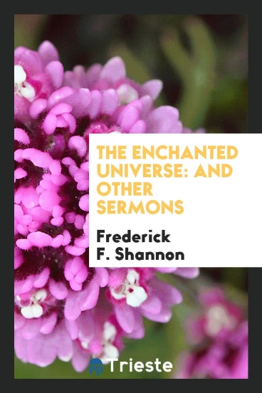 The Enchanted Universe: And Other Sermons