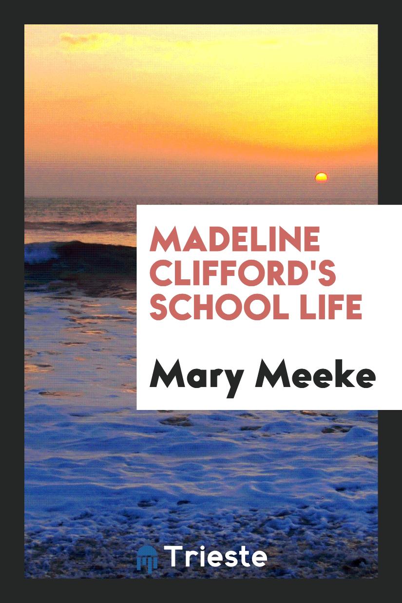 Madeline Clifford's School Life